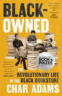 Black-Owned: The Revolutionary Life of the Black Bookstore Black-Owned: The Revolutionary Life of the Black Bookstore